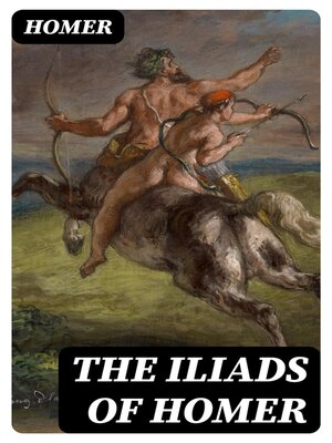 cover image of The Iliads of Homer